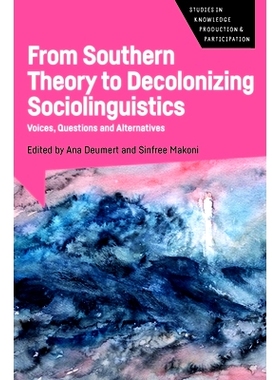 预订 From Southern Theory to Decolonizing Sociolinguistics: Voices, Questions and Alternatives: 9781788926560