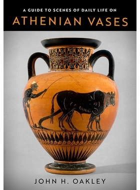 预订 A Guide to Scenes of Daily Life on Athenian Vases 雅典花瓶上的日常生活场景指南: 9780299327248
