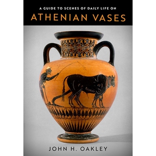 预订 A Guide to Scenes of Daily Life on Athenian Vases 雅典花瓶上的日常生活场景指南: 9780299327248