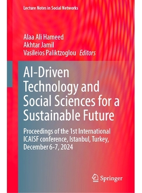 预订 AI-Driven Technology and Social Sciences for a Sustainable Future: Proceedings of the 1st International ICAISF conf