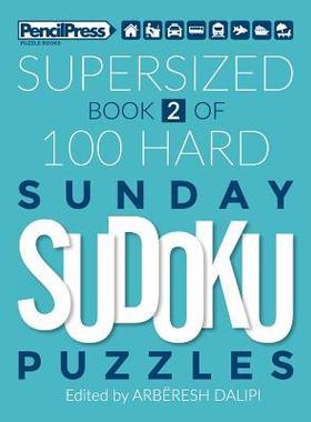 [预订]Supersized Book Of 100 Hard Sunday Sudoku Puzzles (Book 2) 9781986463874