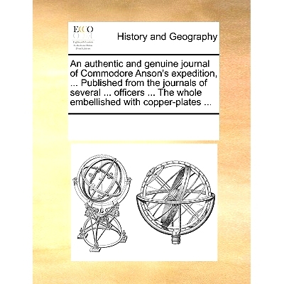 预订 An Authentic and Genuine Journal of Commodore Anson’s Expedition, ... Published from the Journals of Several ... O