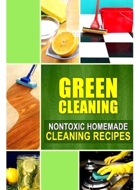预订 Green Cleaning: Nontoxic Homemade Cleaning Recipes: 9781502407474