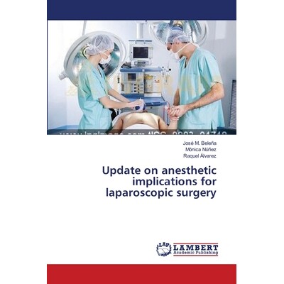 预订 Update on Anesthetic Implications for Laparoscopic Surgery: 9783659551512