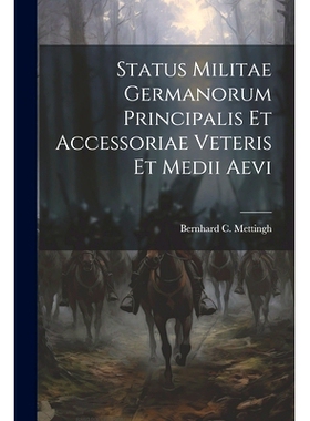 预订 Status Militae Germanorum Principalis Et Accessoriae Veteris Et Medii Aevi: 9781021783158