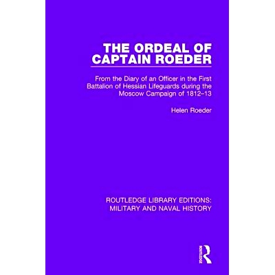 预订 The Ordeal of Captain Roeder: From the Diary of an Officer in the First Battalion of Hessian Lifeguards During the