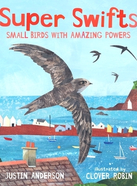 预订 Super Swifts: Small Birds with Amazing Powers: 9781536231489