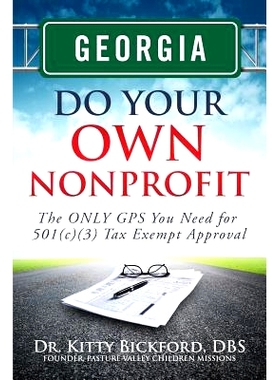 预订 Georgia Do Your Own Nonprofit: The ONLY GPS You Need for 501c3 Tax Exempt Status: 9781633080225