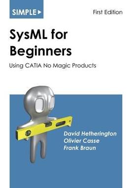 [预订]Simple SysML for Beginners: Using CATIA No Magic Products 9781937468989