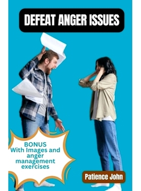 预订 Defeat Anger Issues: A guide to be in control of your anger, stay calmer, master your emotions and break the circle