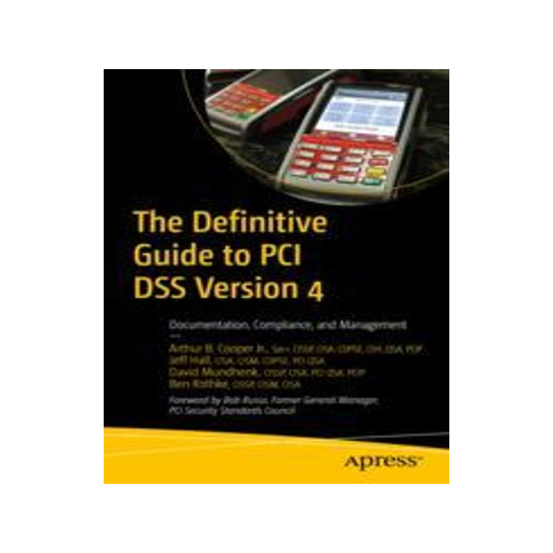 [预订]The Definitive Guide to PCI Dss Version 4: Documentation, Compliance, and Management 9781484292877