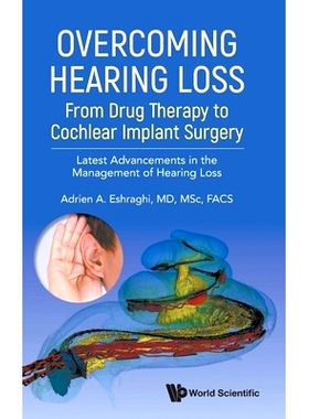 预订 Overcoming Hearing Loss: From Drug Therapy to Cochlear Implant Surgery - Latest Advancement in the Management of He