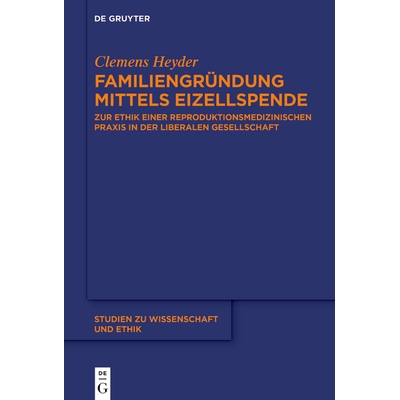 预订 Familiengründung mittels Eizellspende: Zur Ethik einer reproduktionsmedizinischen Praxis in der liberalen Gesellsc