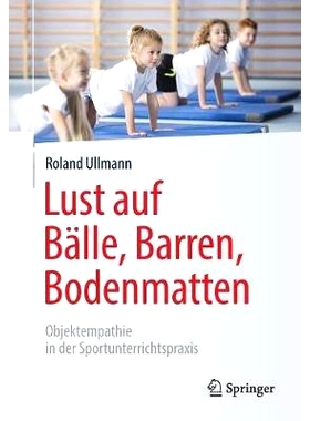 预订 Lust auf Bälle, Barren, Bodenmatten: Objektempathie in der Sportunterrichtspraxis: 9783658237387
