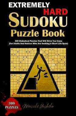 [预订]Extremely Hard Sudoku Puzzle Book: 300 Diabolical Puzzles That Will Drive You Crazy (For Adults And  9781798843505