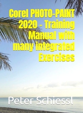 预订 Corel PHOTO-PAINT 2020 - Training Manual with many integrated Exercises