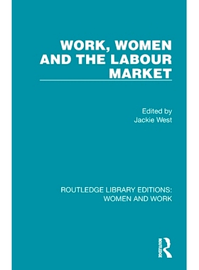 预订 Work, Women and the Labour Market 工作、妇女与劳动力市场（重印版）: 9781032304151