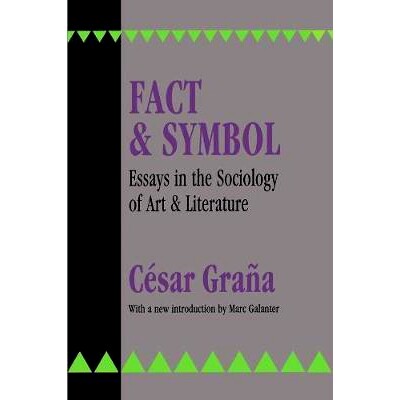预订 Fact and Symbol: Essays in the Sociology of Art and Literature 事实与符号：文艺与文献的社会学论文: 9781138523319
