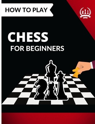 【预订】how to play chess for beginners: learn how to play