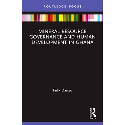 预订 Mineral Resource Governance and Human Development in Ghana 加纳的矿产资源治理与人类发展: 9780367507183