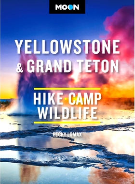 预订 Moon Yellowstone & Grand Teton: Hiking, Camping, Wildlife 黄石公园和大提顿国家公园：徒步、露营、野生动物: 979888647