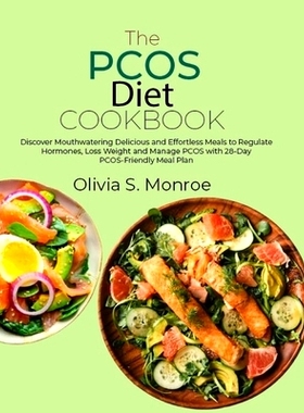 预订 The PCOS Diet Cookbook: Discover Mouthwatering Delicious and Effortless Meals to Regulate Hormones, Loss Weight and