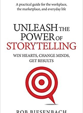 【预订】Unleash the Power of Storytelling: Win Hearts, Change Minds, Get Results 9780991081424