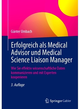 预订 Erfolgreich als Medical Advisor und Medical Science Liaison Manager: Wie Sie effektiv wissenschaftliche Daten kommu