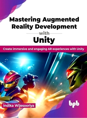 预订 Mastering Augmented Reality Development with Unity: Create Immersive and Engaging AR Experiences with Unity