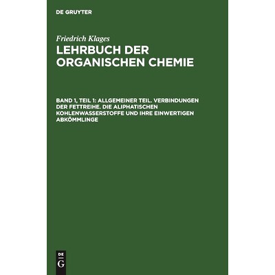 预订 Allgemeiner Teil. Verbindungen der Fettreihe. Die aliphatischen Kohlenwasserstoffe und ihre einwertigen Abkömmling 书籍/杂志/报纸 科学技术类原版书 原图主图