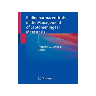 [预订]Radiopharmaceuticals in the Management of Leptomeningeal Metastasis 9783031142901