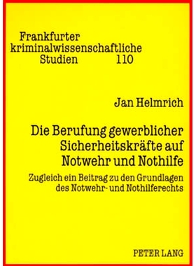 预订 Die Berufung gewerblicher Sicherheitskräfte auf Notwehr und Nothilfe: Zugleich ein Beitrag zu den Grundlagen des N