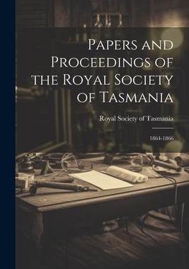 [预订]Papers and Proceedings of the Royal Society of Tasmania: 1864-1866 9781022215337