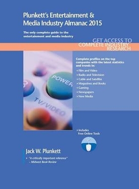 预订 Plunkett’s Entertainment & Media Industry Almanac 2015 普伦基特娱乐与媒体行业年鉴 2015：娱乐与媒体工业市场研究、统