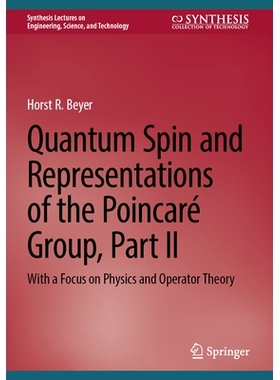 预订 Quantum Spin and Representations of the Poincaré Group, Part II: With a Focus on Physics and Operator Theory 量子
