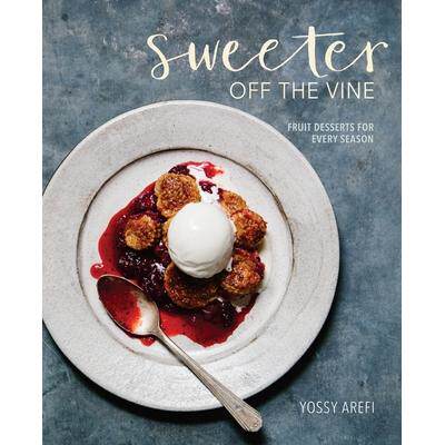 预订 Sweeter Off the Vine: Fruit Desserts for Every Season [a Cookbook]葡萄藤上的甜味：每个季节的水果甜点[食谱]: 9781607
