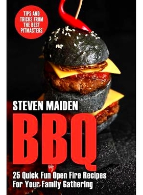 预订 BBQ: 25 Quick Fun Open Fire Recipes For Your Family Gathering (BBQ, Barbecue, Smoking meat, Grilling, Pitmaster, Sm