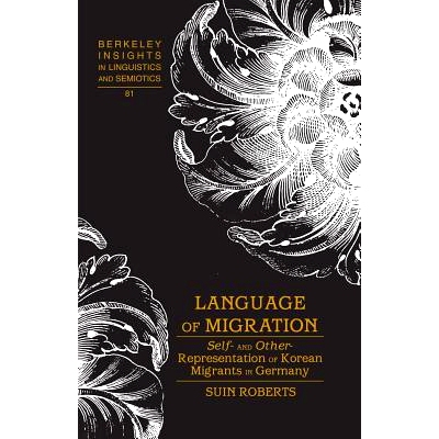 预订 Language of Migration: Self- and Other-Representation of Korean Migrants in Germany: 9781433114243
