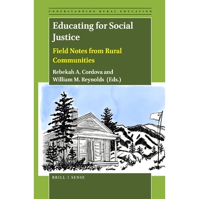 预订 Educating for Social Justice: Field Notes from Rural Communities 社会公正教育：农村地区实地考察: 9789004432840
