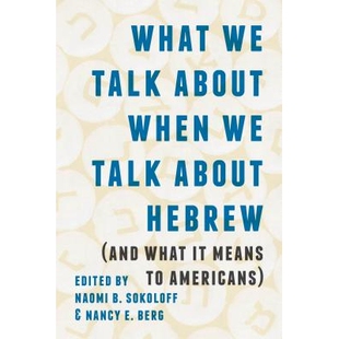 预订 What We Talk about When We Talk about Hebrew (and What It Means to Americans): 9780295743752