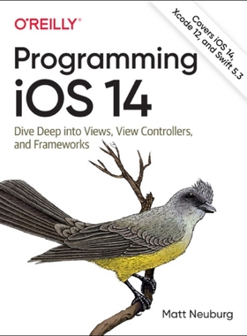 【预订】Programming IOS 14: Dive Deep Into Views, View Controllers, and Frameworks