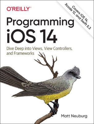 【预订】Programming IOS 14: Dive Deep Into Views, View Controllers, and Frameworks