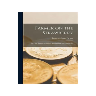 [预订]Farmer on the Strawberry: the New Strawberry Culture and Fall Bearing Strawberries 9781013857492