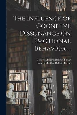 [预订]The Influence of Cognitive Dissonance on Emotional Behavior ... 9781013756573