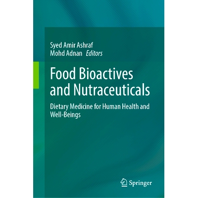 预订 Food Bioactives and Nutraceuticals: Dietary Medicine for Human Health and Well-Beings 食品生物活性物质与营养品：人