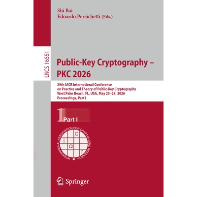 预订 Public-Key Cryptography – PKC 2026 29th IACR International Conference on Practice and Theory of Public-Key Cryptog