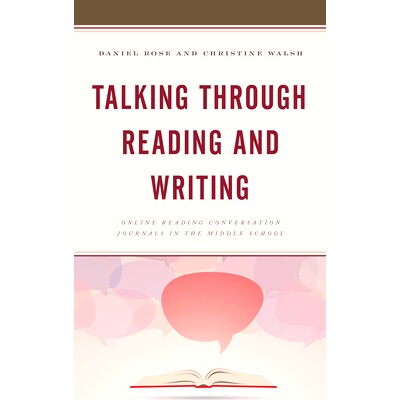 预订 Talking through Reading and Writing: Online Reading Conversation Journals in the Middle School 通过阅读和写作进行交