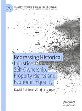 预订 Redressing Historical Injustice: Self-Ownership, Property Rights and Economic Equality 纠正历史不公：自我所有权、产