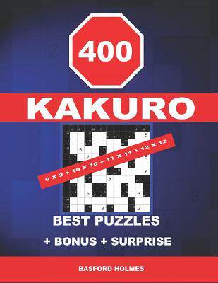 [预订]400 KaKuro 9 x 9 + 10 x 10 + 11 x 11 + 12 x 12 best puzzles + BONUS + surprise: Holmes presents to y 9781728733005