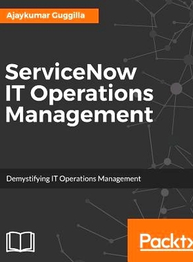 预订 ServiceNow IT Operations Management ServiceNow IT运营管理: 9781785889080
